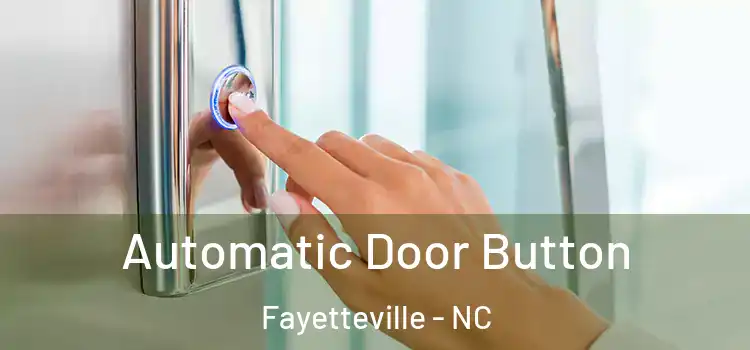 Automatic Door Button Fayetteville - NC