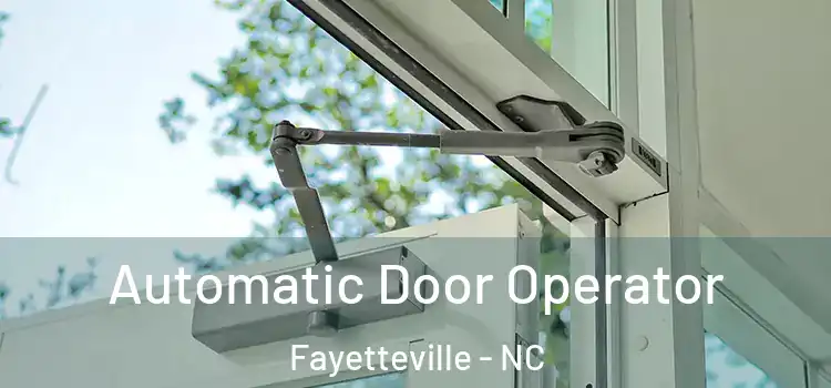 Automatic Door Operator Fayetteville - NC