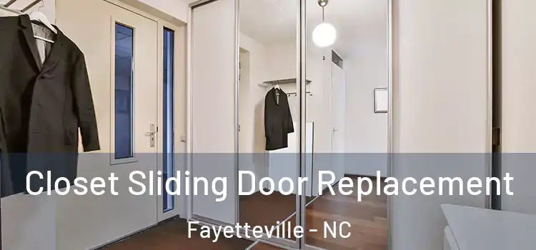 Closet Sliding Door Replacement Fayetteville - NC
