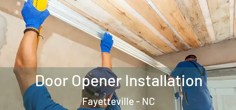 Door Opener Installation Fayetteville - NC