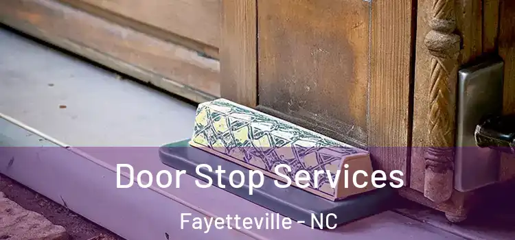 Door Stop Services Fayetteville - NC