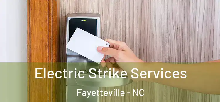 Electric Strike Services Fayetteville - NC