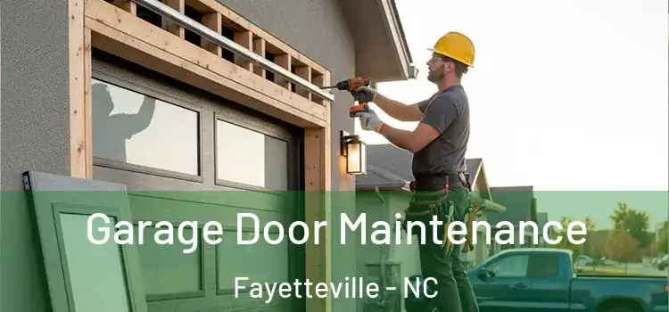 Garage Door Maintenance Fayetteville - NC
