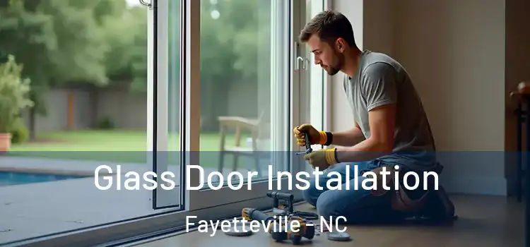 Glass Door Installation Fayetteville - NC