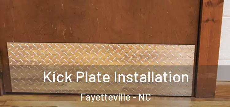 Kick Plate Installation Fayetteville - NC