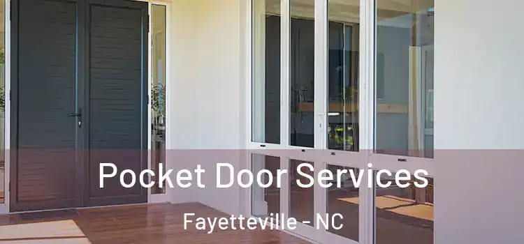 Pocket Door Services Fayetteville - NC
