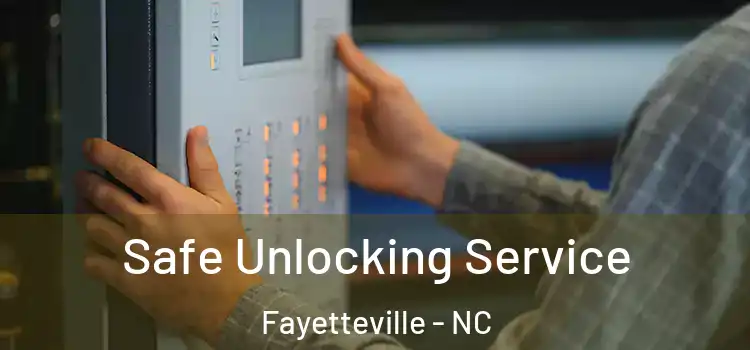 Safe Unlocking Service Fayetteville - NC