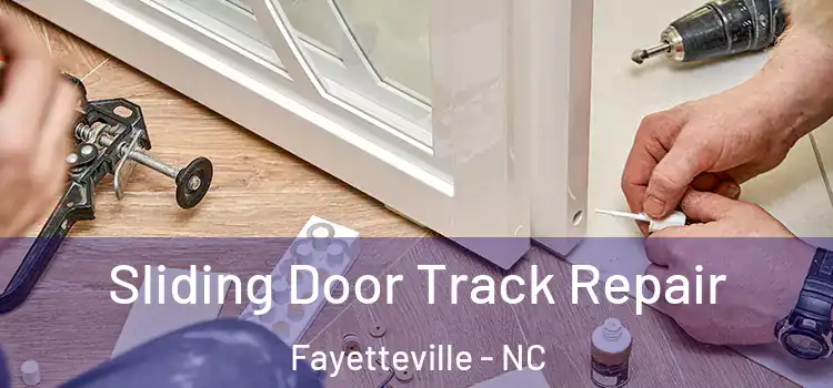 Sliding Door Track Repair Fayetteville - NC
